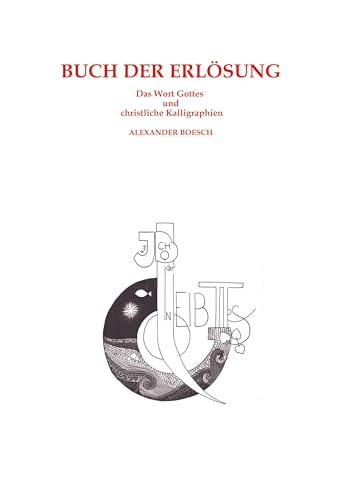 Buch der Erlösung: Das Wort Gottes und christliche Kalligraphien (BUCH DER LIEBE) von BoD – Books on Demand