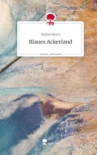 Blaues Ackerland. Life is a Story - story.one von story.one publishing