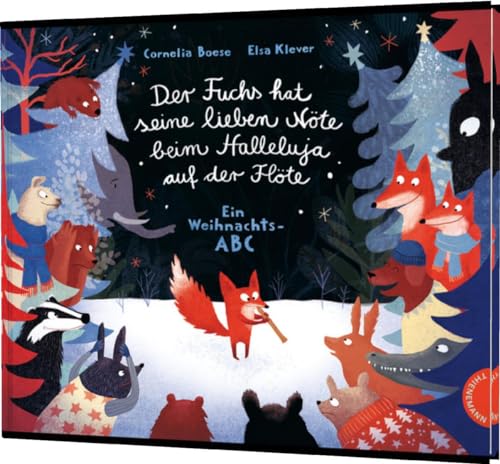 Der Fuchs hat seine lieben Nöte beim Halleluja auf der Flöte: Ein Weihnachts-ABC | Ein tierisches Weihnachtsbilderbuch mit lustigen Reimen von A-Z Der Fuchs hat seine lieben Nöte beim Halleluja auf der Flöte: Ein Weihnachts-ABC | Ein tierisches Weihnachtsbilderbuch mit lustigen Reimen von A-Z