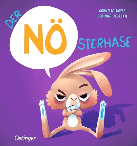 Der NÖsterhase: Witziger Vorlesespaß zu Ostern mit dem frechen Hasen in der Trotzphase und seiner Geschichten übers Geben und Teilen; Pappbilderbuch ab 2 Jahren von Oetinger