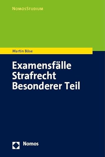 Examensfälle Strafrecht Besonderer Teil (NomosStudium) von Nomos