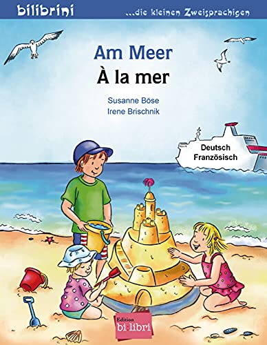Am Meer: Kinderbuch Deutsch-Französisch