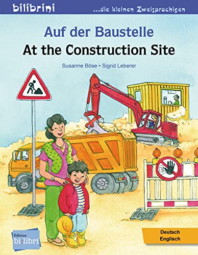 Auf der Baustelle: Kinderbuch Deutsch-Englisch