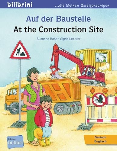 Auf der Baustelle: Kinderbuch Deutsch-Englisch