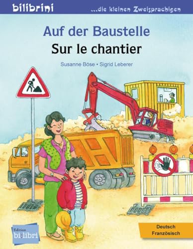 Auf der Baustelle: Kinderbuch Deutsch-Französisch Auf der Baustelle: Kinderbuch Deutsch-Französisch