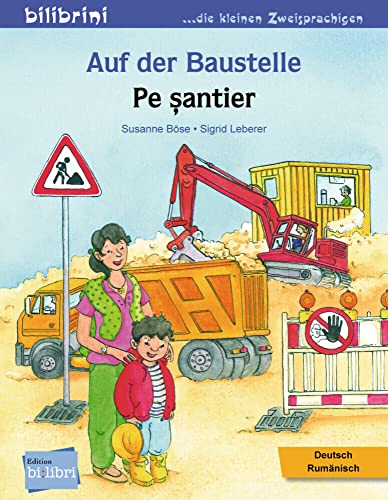 Auf der Baustelle (Deutsch-Rumänisch): Zweisprachiges Kinderbuch: Kinderbuch Deutsch-Rumänisch von Hueber Verlag