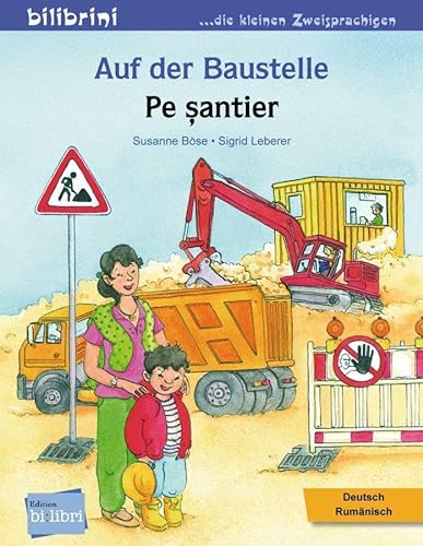 Auf der Baustelle: Kinderbuch Deutsch-Rumänisch