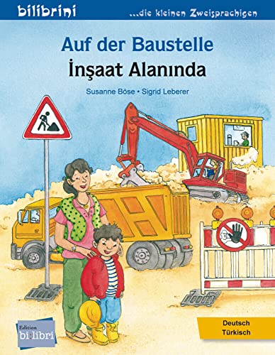 Auf der Baustelle (Deutsch-Türkisch): Zweisprachiges Kinderbuch: Kinderbuch Deutsch-Türkisch Auf der Baustelle (Deutsch-Türkisch): Zweisprachiges Kinderbuch: Kinderbuch Deutsch-Türkisch