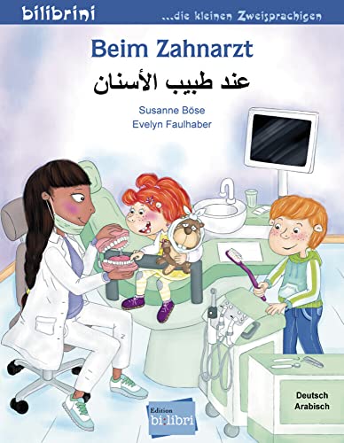 Beim Zahnarzt: Kinderbuch Deutsch-Arabisch von Hueber Verlag GmbH