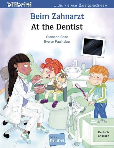 Beim Zahnarzt: Kinderbuch Deutsch-Englisch