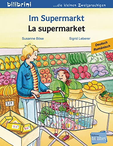 Im Supermarkt (Deutsch-Rumänisch): Zweisprachiges Kinderbuch: Kinderbuch Deutsch-Rumänisch Im Supermarkt (Deutsch-Rumänisch): Zweisprachiges Kinderbuch: Kinderbuch Deutsch-Rumänisch von Hueber