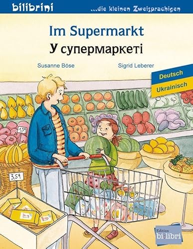 Im Supermarkt: Kinderbuch Deutsch-Ukrainisch