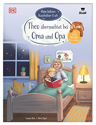 Mein liebstes Kuscheltier & ich. Theo übernachtet bei Oma und Opa: Mit Hase Bommel Neues erleben! Mutmach-Geschichten für Kindergartenkinder in Kooperation mit Steiff. Für Kinder ab 3 Jahren