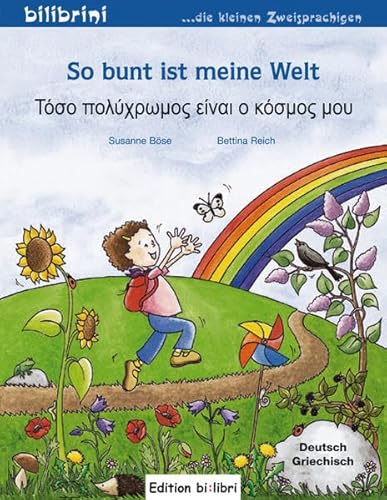 So bunt ist meine Welt: Kinderbuch Deutsch-Griechisch