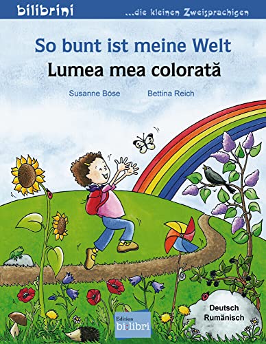 So bunt ist meine Welt: Kinderbuch Deutsch-Rumänisch von Hueber Verlag GmbH