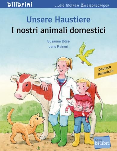 Unsere Haustiere: Kinderbuch Deutsch-Italienisch