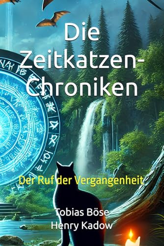Die Zeitkatzen-Chroniken: Der Ruf der Vergangenheit