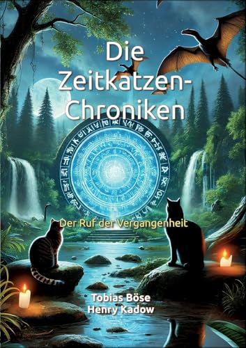 Die Zeitkatzen-Chroniken: Der Ruf der Vergangenheit von Books on Demand