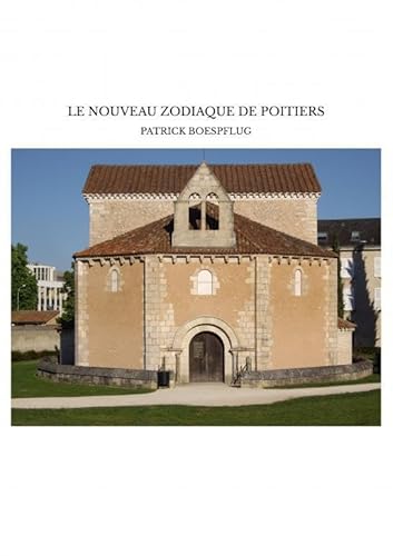LE NOUVEAU ZODIAQUE DE POITIERS LE NOUVEAU ZODIAQUE DE POITIERS von THEBOOKEDITION