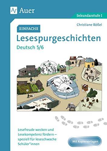 Einfache Lesespurgeschichten Deutsch 5-6: Lesefreude wecken und Lesekompetenz fördern - speziell für leseschwache Schüler*innen (5. und 6. Klasse) (Lesespurgeschichten Sekundarstufe)