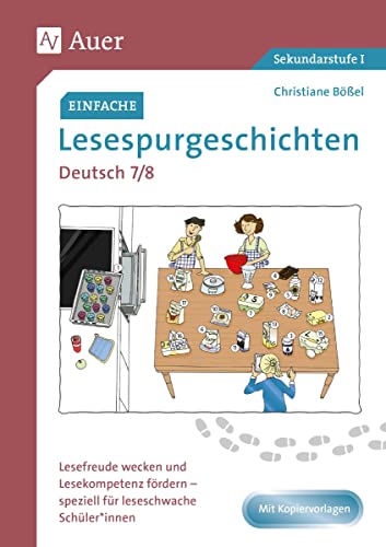 Einfache Lesespurgeschichten Deutsch 7-8: Lesefreude wecken und Lesekompetenz fördern - speziell für leseschwache Schüler*innen (7. und 8. Klasse) (Lesespurgeschichten Sekundarstufe) von Auer Verlag i.d.AAP LW