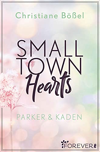 Small Town Hearts: Parker & Kaden von Forever