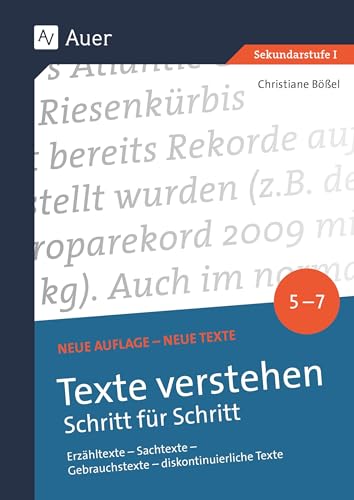 Texte verstehen - Schritt für Schritt Klasse 5-7: Erzähltexte - Sachtexte - Gebrauchstexte - diskontinuierliche Texte Texte verstehen - Schritt für Schritt Klasse 5-7: Erzähltexte - Sachtexte - Gebrauchstexte - diskontinuierliche Texte