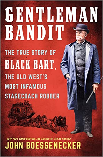 Gentleman Bandit: The True Story of Black Bart, the Old West's Most Infamous Stagecoach Robber von Hanover Square Press