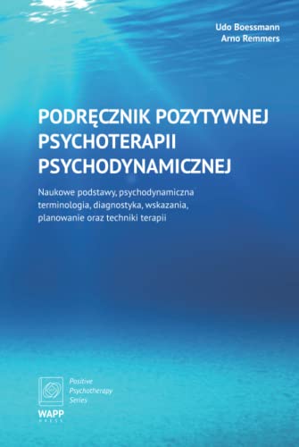 Podręcznik pozytywnej psychoterapii psychodynamicznej (Positive Psychotherapy Series)