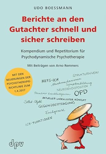 Berichte an den Gutachter schnell und sicher schreiben: Kompendium und Repetitorium für Psychodynamische Psychotherapie von FUAUFAS