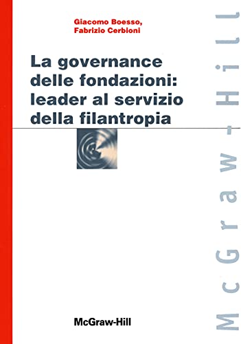 La governance delle fondazioni: leader al servizio della filantropia (Custom publishing) von McGraw-Hill Education