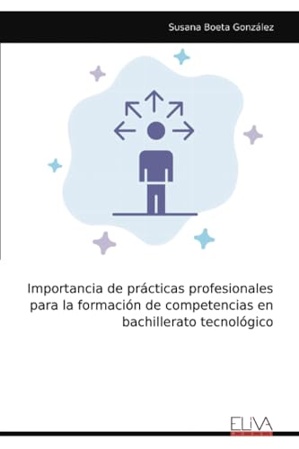 Importancia de prácticas profesionales para la formación de competencias en bachillerato tecnológico von Eliva Press