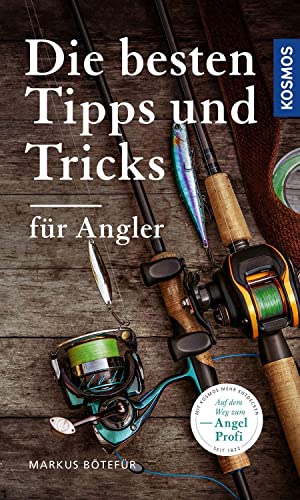 Die besten Tipps & Tricks für Angler: Auf dem Weg zum Angelprofi