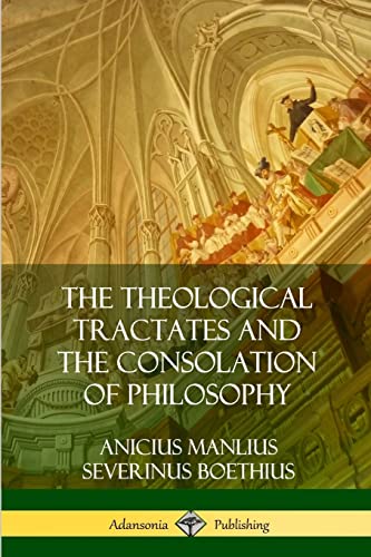 The Theological Tractates and The Consolation of Philosophy von Lulu