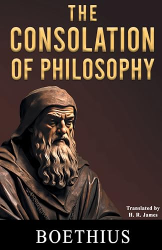 The Consolation of Philosophy The Consolation of Philosophy von Classy Publishing