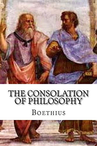 The Consolation of Philosophy The Consolation of Philosophy von CREATESPACE