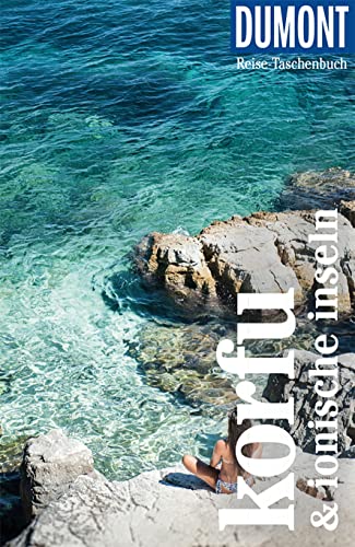 DuMont Reise-Taschenbuch Reiseführer Korfu & Ionische Inseln: Reiseführer plus Reisekarte. Mit individuellen Autorentipps und vielen Touren. von DuMont Reiseverlag