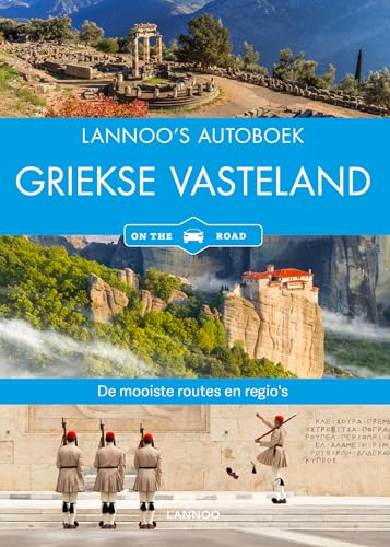 Lannoo's autoboek Griekse vasteland: de mooiste routes en regio's (On the road)