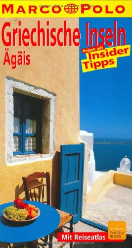 Marco Polo Reiseführer Griechische Inseln, Ägäis Marco Polo Reiseführer Griechische Inseln, Ägäis