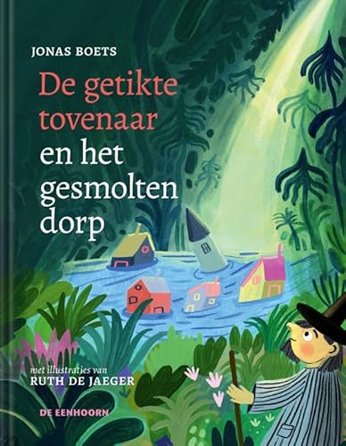 De getikte tovenaar en het gesmolten dorp von Uitgeverij De Eenhoorn