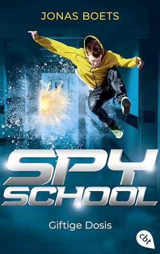 Spy School - Giftige Dosis: Band 3 der mitreißenden Action-Reihe (Die Spy-School-Reihe, Band 3)