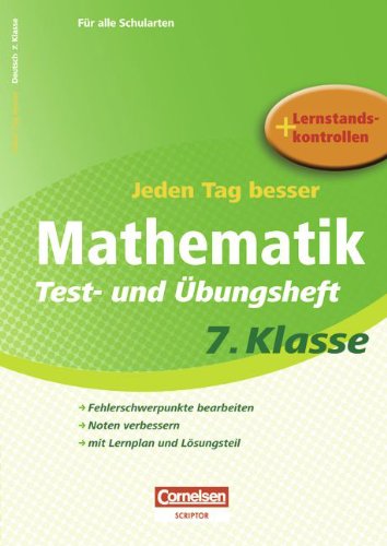 Jeden Tag besser - Mathematik: 7. Schuljahr - Test- und Übungsheft mit Lernplan und Lernstandskontrollen: Mit entnehmbarem Lösungsteil Jeden Tag besser - Mathematik: 7. Schuljahr - Test- und Übungsheft mit Lernplan und Lernstandskontrollen: Mit entnehmbarem Lösungsteil