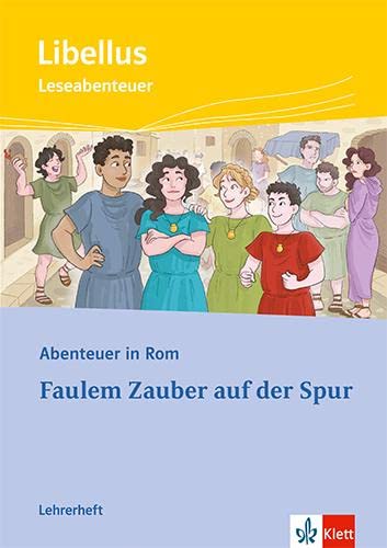 Abenteuer in Rom - Faulem Zauber auf der Spur: Heft für Lehrende 1. Lernjahr (Libellus) von Klett Ernst /Schulbuch