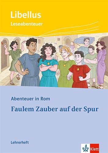 Abenteuer in Rom - Faulem Zauber auf der Spur: Heft für Lehrende 1. Lernjahr (Libellus)