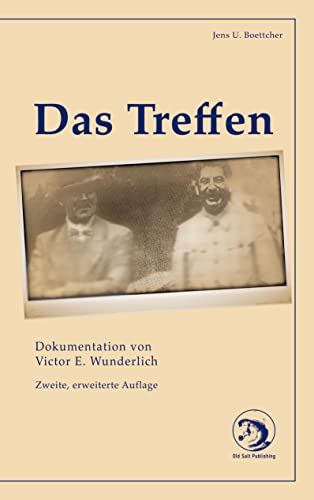 Das Treffen. Dokumentation von Victor E. Wunderlich. Zweite, erweiterte Auflage