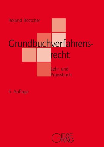 Grundbuchverfahrensrecht: Lehr- und Praxisbuch von Gieseking, E u. W