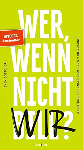 Wer, wenn nicht Bill?: Anleitung für unser Endspiel um die Zukunft von Rubikon