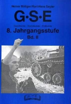 GSE / Geschichte - Sozialkunde - Erdkunde: G.S.E. 2. Geschichte-Sozialkunde- Erdkunde. 8. Jahrgangsstufe