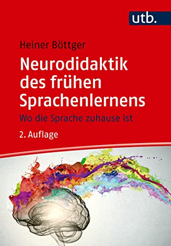 Neurodidaktik des frühen Sprachenlernens: Wo die Sprache zuhause ist von UTB GmbH