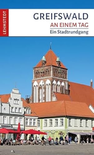 Greifswald an einem Tag: Ein Stadtrundgang